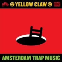 Purchase Yellow Claw - Amsterdam Trap Music