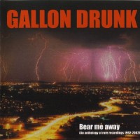 Purchase Gallon Drunk - Bear Me Away: An Anthology Of Rare Recordings 1992-2002 CD1