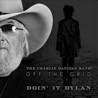 Purchase Charlie Daniels Band - Off The Grid: Doin' It Dylan