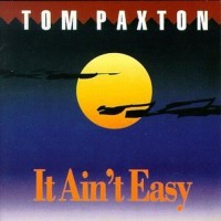 Purchase Tom Paxton - It Ain't Easy