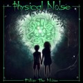 Buy Physical Noise - Follow The Noise Mp3 Download