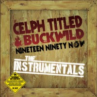 Purchase Celph Titled - Nineteen Ninety Now (The Instrumentals) (With Buckwild)