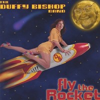 Purchase The Duffy Bishop Band - Fly The Rocket