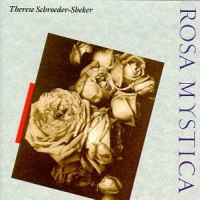 Purchase Therese Schroeder-Sheker - Rosa Mystica