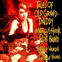 Purchase Marcus Hook Roll Band - Tales Of Old Grand-Daddy (Vinyl)