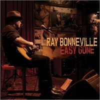 Purchase Ray Bonneville - Easy Gone