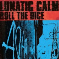 Purchase Lunatic Calm - Roll The Dice