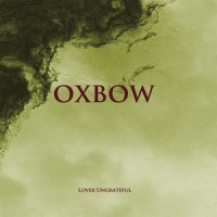 Purchase Oxbow - Lover Ungrateful (EP)