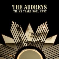Purchase The Audreys - 'til My Tears Roll Away