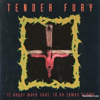 Purchase Tender Fury - If Anger Were Soul I'd Be James Brown