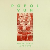 Purchase Popol Vuh - Agape-Agape Love-Love (Remastered 2004)
