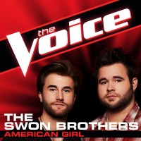 Purchase The Swon Brothers - American Girl (The Voice Performance) (CDS)