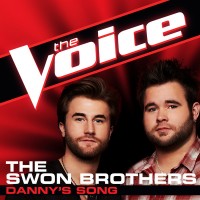 Purchase The Swon Brothers - Danny’s Song (The Voice Performance) (CDS)