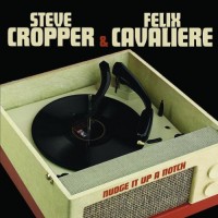 Purchase Steve Cropper - Nudge It Up A Notch (With Felix Cavaliere)