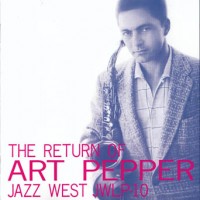 Purchase Art Pepper - The Return Of Art Pepper (Vinyl)