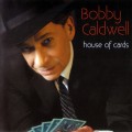 Buy Bobby Caldwell - House Of Cards Mp3 Download