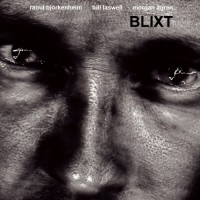 Purchase Bill Laswell - Blixt (With Raoul Bjorkenheim,morgan Agren)