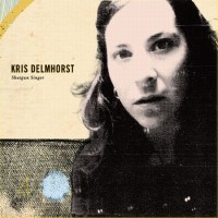 Purchase Kris Delmhorst - Shotgun Singer