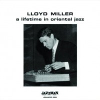 Purchase Lloyd Miller - A Lifetime In Oriental Jazz