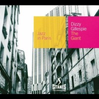 Purchase Dizzy Gillespie - The Giant (Jazz In Paris) (Reissued 2000)