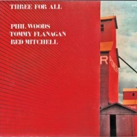 Purchase Phil Woods - Three For All (With Tommy Flanagan & Red Mitchell)