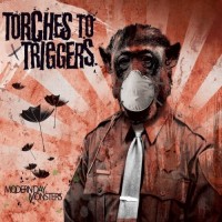 Purchase Torches To Triggers - Modern Day Monsters