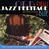 Purchase Airmen Of Note - Jazz Heritage: Old, New, Borrowed And Blue