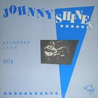 Purchase Johnny Shines - Recorded Live 1974 (Vinyl)