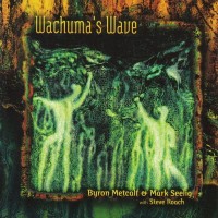 Purchase Byron Metcalf - Wachuma's Wave (With Mark Seelig)
