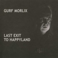 Purchase Gurf Morlix - Last Exit To Happyland