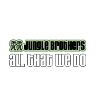 Purchase Jungle Brothers - All That We Do