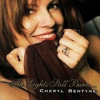 Purchase Cheryl Bentyne - The Lights Still Burn....