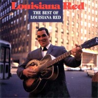 Purchase Louisiana Red - The Best Of Louisiana Red