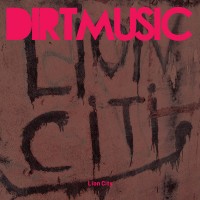 Purchase Dirtmusic - Lion City