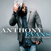 Purchase Anthony Evans - Real Life Real Worship