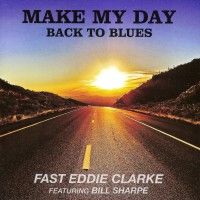 Purchase Fast Eddie Clarke - Make My Day: Back To Blues