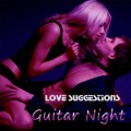 Buy Love Suggestions - Guitar Night Mp3 Download