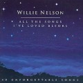 Buy Willie Nelson - All The Songs I've Loved Before CD1 Mp3 Download