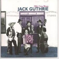 Purchase Jack Guthrie - Milk Cow Blues