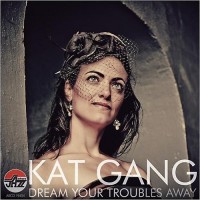 Purchase Kat Gang - Dream Your Troubles Away