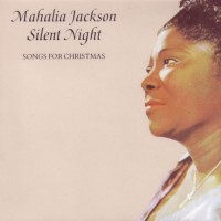 Purchase Mahalia Jackson - Silent Night - Songs For Christmas (Vinyl)