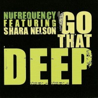 Purchase Nufrequency - Go That Deep Part One (Feat. Shara Nelson)