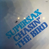 Purchase SuperSax - Chasin' The Bird (Vinyl)