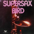 Buy SuperSax - SuperSax Plays Bird Mp3 Download