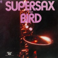 Purchase SuperSax - SuperSax Plays Bird