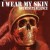 Buy One Minute Silence - I Wear My Skin (EP) Mp3 Download