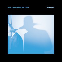 Purchase Clap Your Hands Say Yeah - Only Run