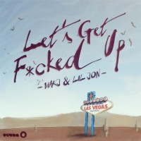 Purchase Makj & Lil Jon - Let's Get Fucked Up (CDS)