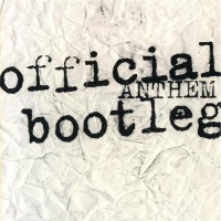 Purchase Anthem - Official Bootleg CD1