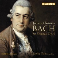 Purchase Johann Christian Bach - Six Sonatas Op.5 (Performed By Sophie Yates)